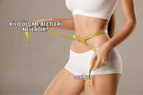 Kilo Ölçme Aletleri Nelerdir?