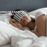 Yurt Dışında Ne Kadar Uyuyorlar?