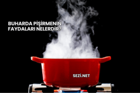 Buharda Pişirmenin Faydaları Nelerdir?