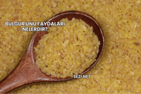 Bulgur Unu Faydaları Nelerdir?