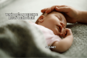 Yeni Doğan Bebekte Reflü Belirtileri