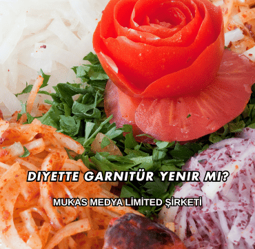 Diyette Garnitür Yenir mi?