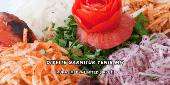 Diyette Garnitür Yenir mi?