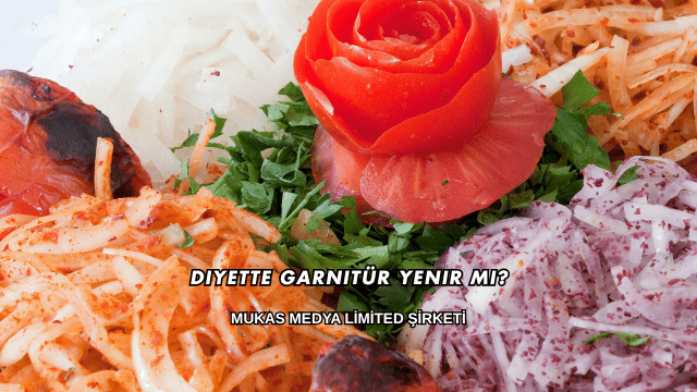 Diyette Garnitür Yenir mi?