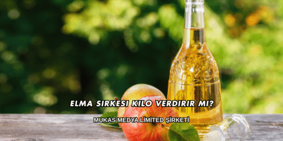 Elma Sirkesi Kilo Verdirir mi?