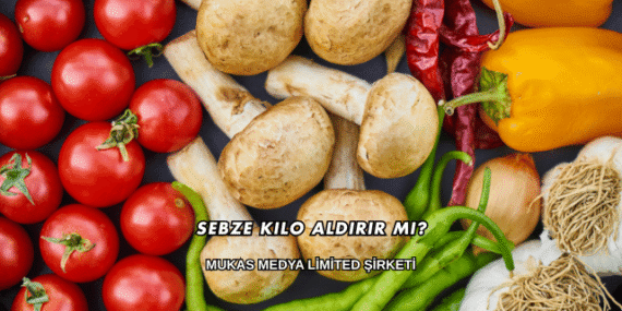 Sebze Kilo Aldırır mı?
