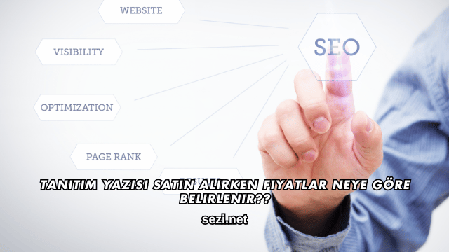 Tanıtım Yazısı Satın Alırken Fiyatlar Neye Göre Belirlenir?