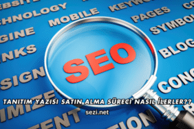 Tanıtım Yazısı Satın Alma Süreci Nasıl İlerler?