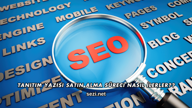 Tanıtım Yazısı Satın Alma Süreci Nasıl İlerler?